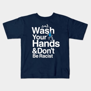 Wash Your Hands and Don't Be Racist Kids T-Shirt